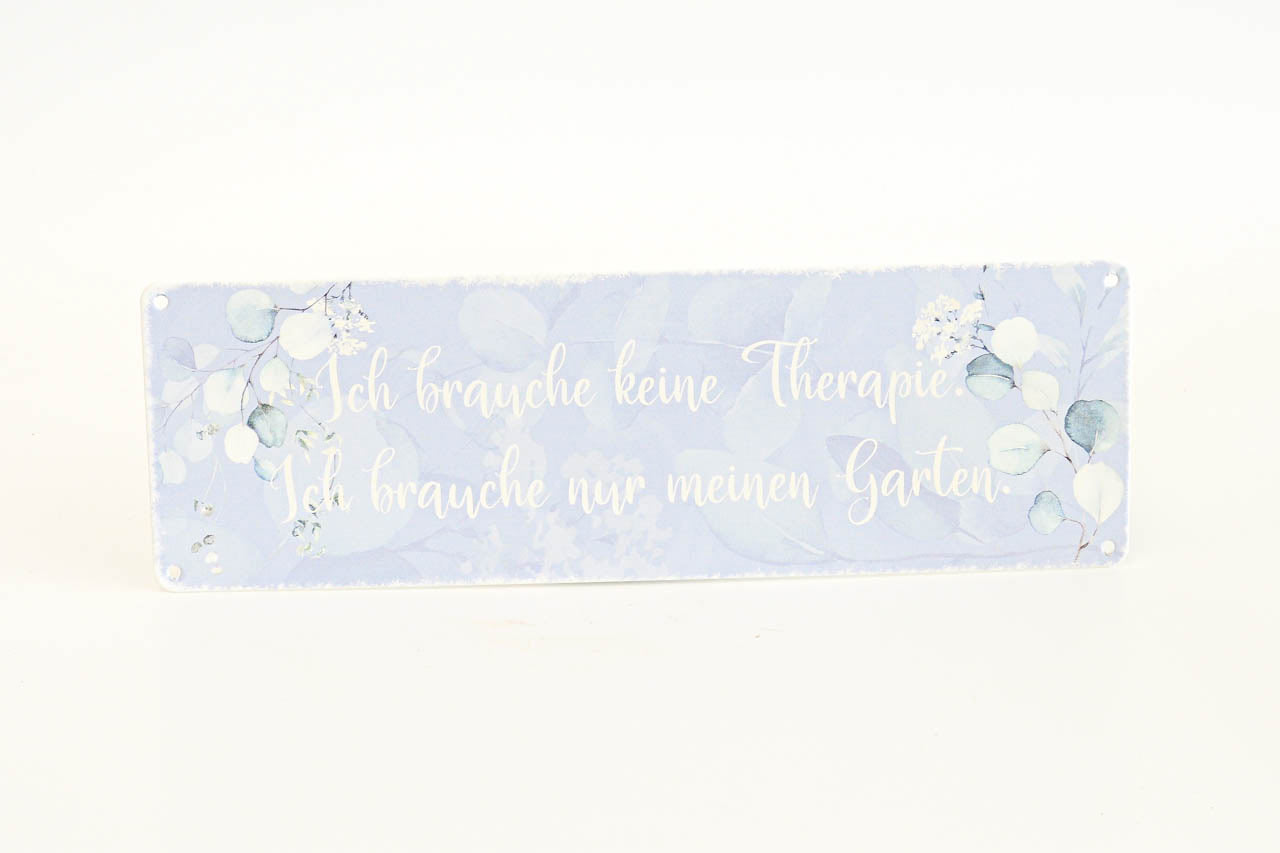 Metallschild mit Spruch: Ich brauche keine Therapie, ich brauche nur meinen Garten